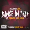 Hollywood Luck - Dance in That (feat. Flawless da Richkid & Doe Hicks) - Single